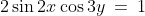 2\sin2x\cos3y\:=\:1