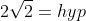 2\sqrt{2}=hyp