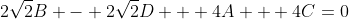 2\sqrt{2}B - 2\sqrt{2}D + 4A + 4C=0
