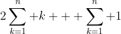 2\sum_{k=1}^n k + \sum_{k=1}^n 1