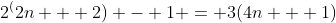 2^(2n + 2) - 1 = 3(4n + 1)