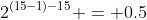 2^{(15-1)-15} = 0.5