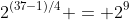2^{(37-1)/4} = 2^9