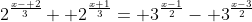 2^{\frac{x- 2}{3}}+ 2^{\frac{x+1}{3}}= 3^{\frac{x-1}{2}}- 3^{\frac{x-3}{2}}