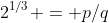 2^{1/3} = p/q