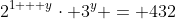 2^{1 + y}\cdot 3^y = 432