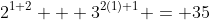 2^{1+2} + 3^{2(1)+1} = 35