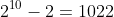 2^{10}-2=1022