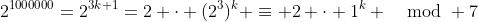 2^{1000000}=2^{3k+1}=2 \cdot (2^3)^k \equiv 2 \cdot 1^k \mod 7