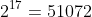 2^{17}=51072