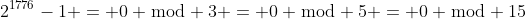 2^{1776}-1 = 0 \bmod 3 = 0 \bmod 5 = 0 \bmod 15