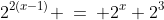 2^{2(x-1)} \:=\: 2^x+2^3