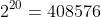 2^{20}=408576