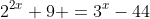 2^{2x}+9 =3^x-44
