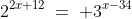 \text{Solve for }x\!:\;\;2^{2x+12}\:=\: 3^{x-34}
