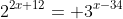 2^{2x+12}= 3^{x-34}