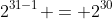 2^{31-1} = 2^{30}