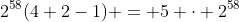 2^{58}(4+2-1) = 5 \cdot 2^{58}
