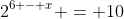 2^{6 - x} = 10