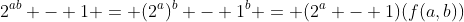 2^{ab} - 1 = (2^a)^b - 1^b = (2^a - 1)(f(a,b))