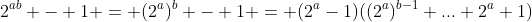 2^{ab} - 1 = (2^a)^b - 1 = (2^a-1)((2^a)^{b-1}+...+2^a+1)