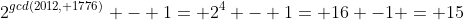 2^{gcd(2012, 1776)} - 1= 2^4 - 1= 16 -1 = 15