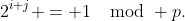 2^{i+j} = 1\mod p.