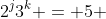 2^{j}3^{k} = 5 