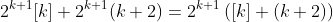 2^{k+1}[k]+2^{k+1}(k+2)=2^{k+1}\left([k]+(k+2)\right)
