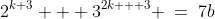 P(k+1):\;2^{k+3} + 3^{2k + 3} \:=\:7b
