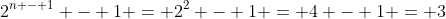 2^{n - 1} - 1 = 2^2 - 1 = 4 - 1 = 3