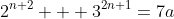 2^{n+2} + 3^{2n+1}=7a