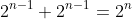 2^{n-1}+2^{n-1}=2^{n}