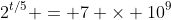 2^{t/5} = 7 \times 10^9