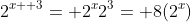 2^{x+ 3}= 2^x2^3= 8(2^x)