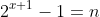 2^{x+1}-1=n