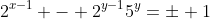 2^{x-1} - 2^{y-1}5^y=\pm 1