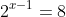 2^{x-1}=8