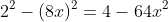 2^2-(8x)^2=4-64x^2
