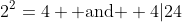 2^2=4 \text{ and } 4|24