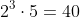 2^3\cdot5=40
