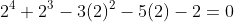 2^4+2^3-3(2)^2-5(2)-2=0