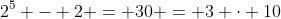 2^5 - 2 = 30 = 3 \cdot 10