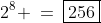 2^8 \:=\:\boxed{256}