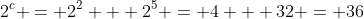 2^c = 2^2 + 2^5 = 4 + 32 = 36