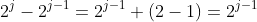 2^j-2^{j-1}=2^{j-1} (2-1)=2^{j-1}