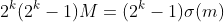 2^k(2^k-1)M=(2^k-1)\sigma(m)
