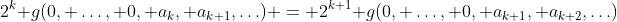 2^k g(0, \ldots, 0, a_k, a_{k+1},\ldots) = 2^{k+1} g(0, \ldots, 0, a_{k+1}, a_{k+2},\ldots)