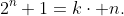 2^n+1=k\cdot n.