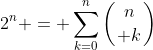 2^n = \sum_{k=0}^{n}\left({n\atop k}\right)